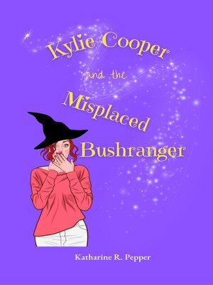 cover image of Kylie Cooper and the Misplaced Bushranger